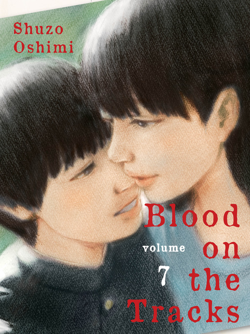 Title details for Blood on the Tracks, Volume 7 by Shuzo Oshimi - Available